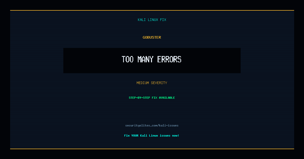 Fix: Gobuster Too many errors — Kali Linux Troubleshooting | SecurityElites