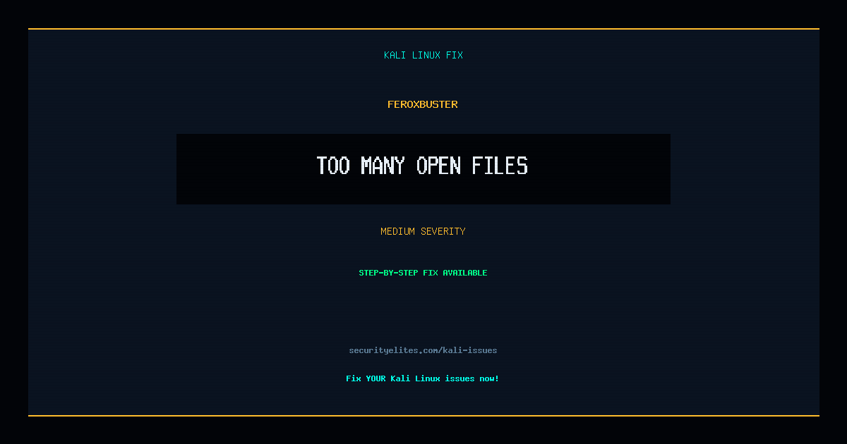 Fix: Feroxbuster Too many open files — Kali Linux Troubleshooting ...