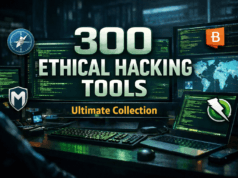 300 Ethical Hacking Tools – Ultimate Collection for Security Professionals ethical hacking tools used by penetration testers and cybersecurity professionals