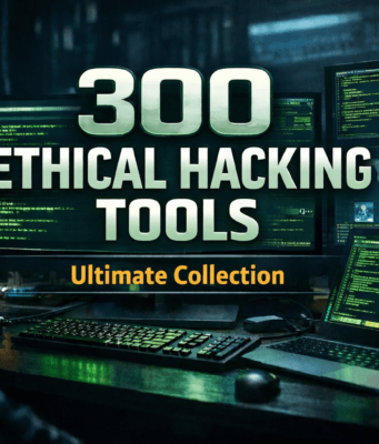 300 Ethical Hacking Tools – Ultimate Collection for Security Professionals ethical hacking tools used by penetration testers and cybersecurity professionals