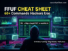 FFUF Cheat Sheet (60+ Commands & Examples) – Ultimate 2026 FFUF Guide for Kali Linux FFUF Cheat Sheet with 60 commands for directory fuzzing in Kali Linux