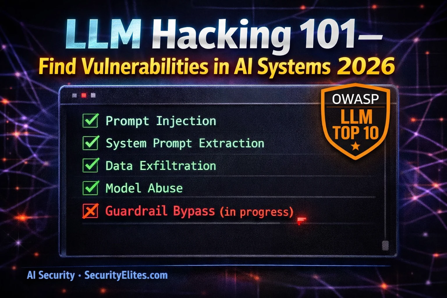 LLM Hacking 101 — How to Find Vulnerabilities in AI Systems (Ethical Hacker’s Guide 2026)