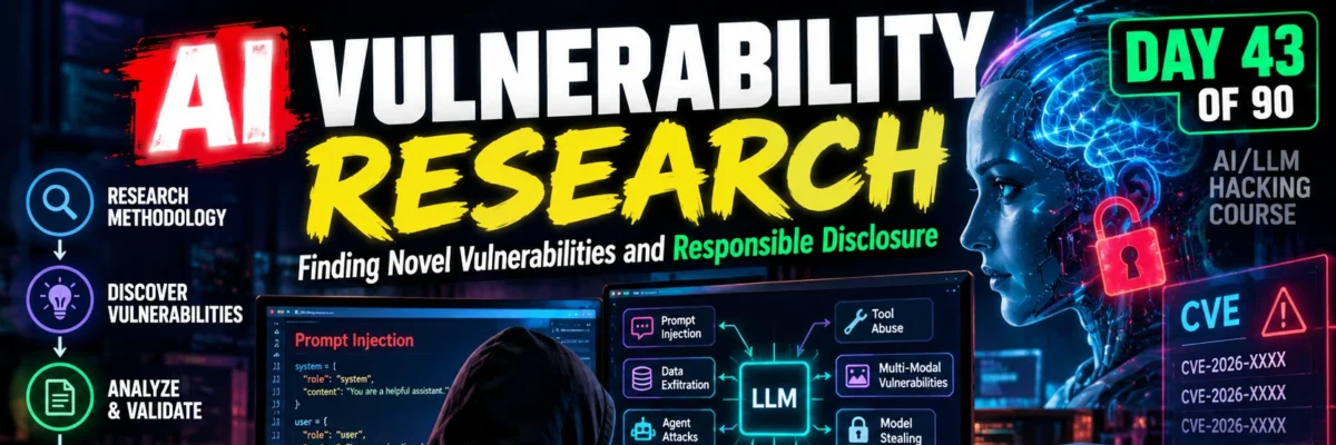 How to Conduct AI Vulnerability Research in 2026 | AI LLM Hacking Course Day 43 of 90